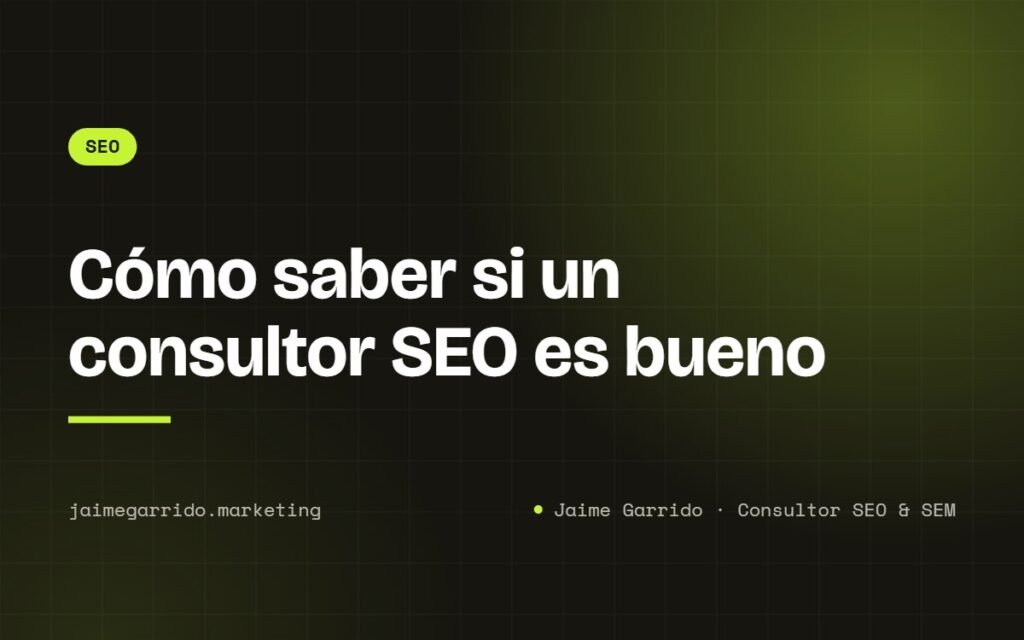 Portada del artículo: Cómo saber si un consultor SEO es bueno
