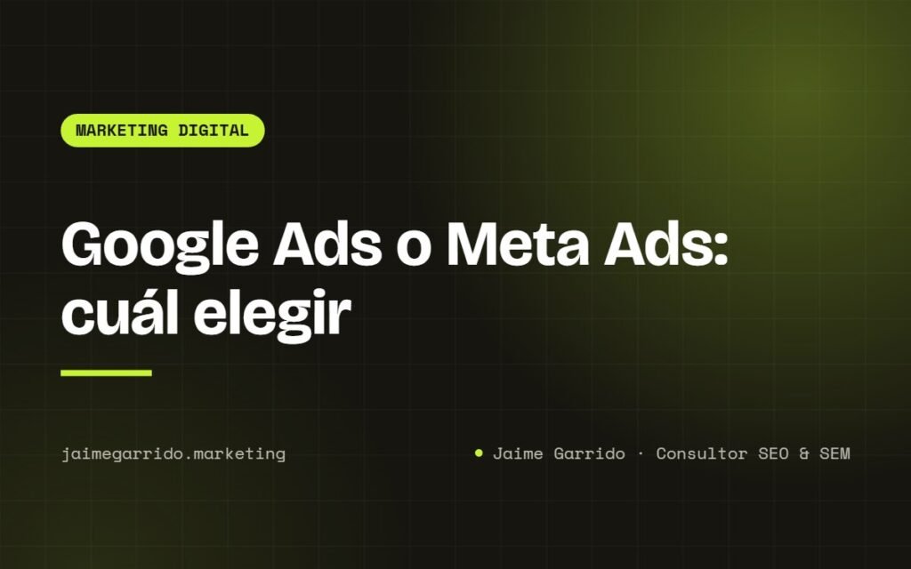 Portada del artículo: Google Ads o Meta Ads: cuál elegir
