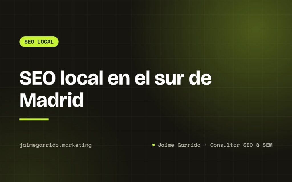 Portada del artículo: SEO local en el sur de Madrid